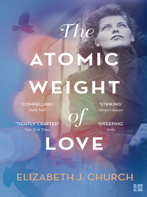 Title details for The Atomic Weight of Love by Elizabeth J Church - Available
